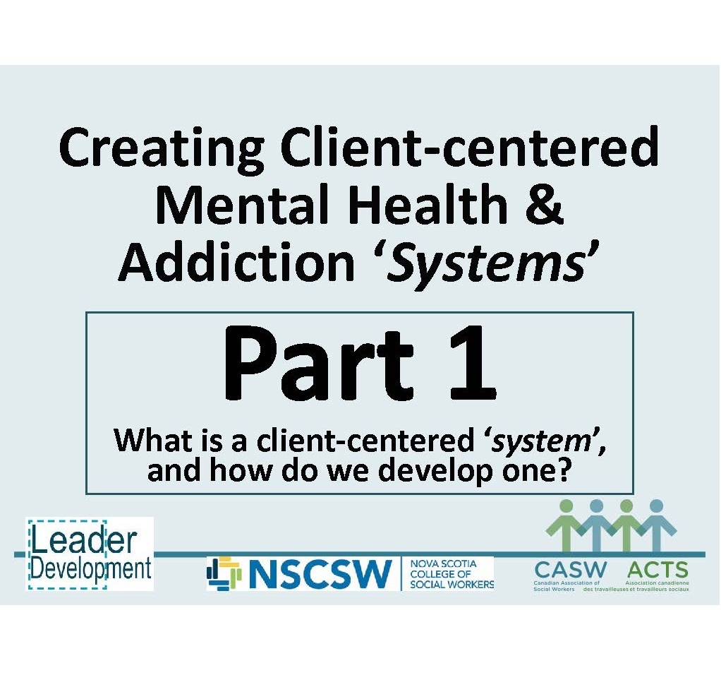 Webinar Series PART 1; Client-centered Mental Health and Addiction 'Systems'